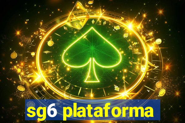 sg6 plataforma